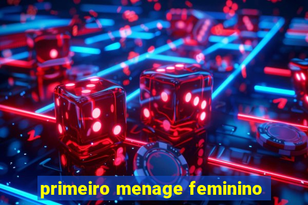 primeiro menage feminino